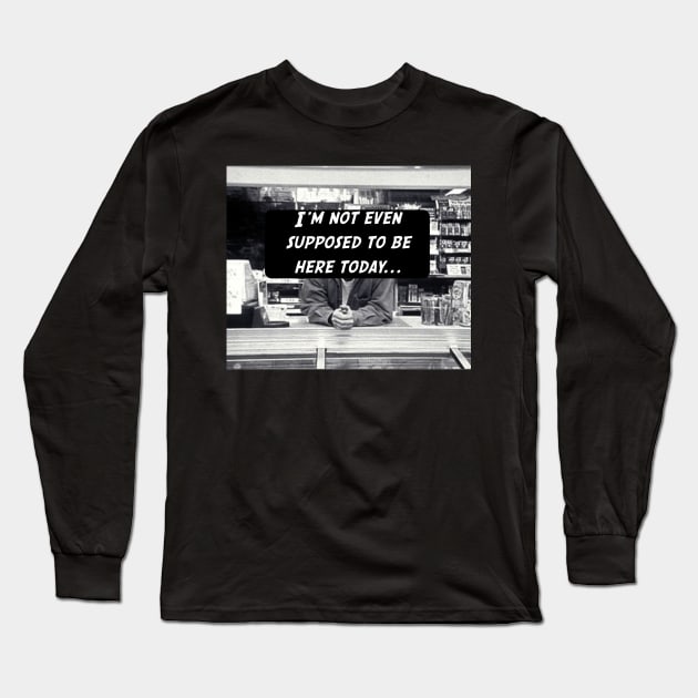 Not Even Supposed To Be Here Long Sleeve T-Shirt by HalcyonDaze